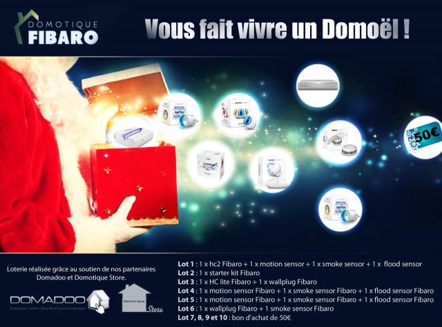 Participez au Noël de <a href="/DomotiqueFibaro/">Domotique-Fibaro.fr</a> sponsorisé par <a href="/domadoo/">Domadoo</a> et <a href="/DomotiqueStore/">domotique-store.fr</a>. #fibaro #groslots #domotique