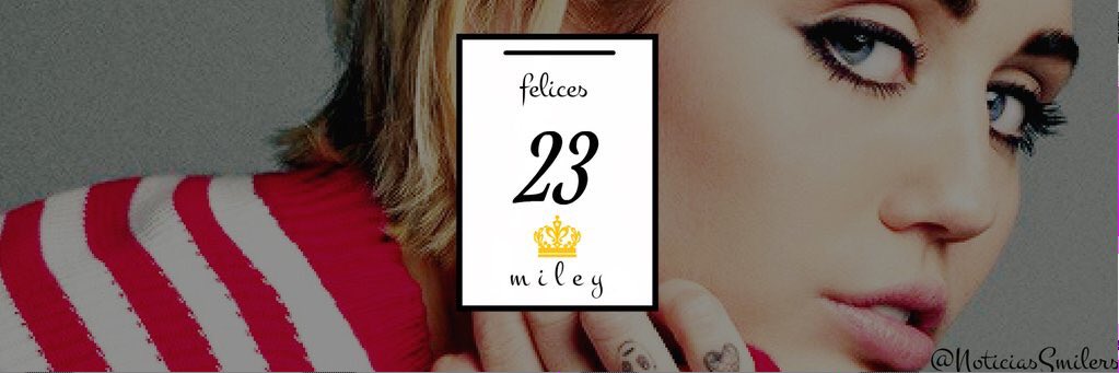 Feliz cumpleaños Miley Ray Cyrus // Happy Birthday Miley Ray Cyrus Miley Cyrus 