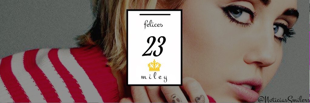 Feliz cumpleaños Miley Ray Cyrus // Happy Birthday Miley Ray Cyrus Miley Cyrus 