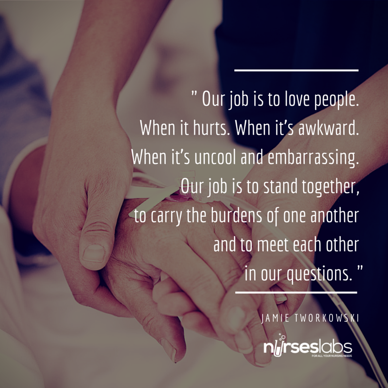 Nurse Quotes on X: Our job is to love people. When it hurts. When  it's. ~Jamie Tworkowski #Nurses #Nursing #Nurselife   / X