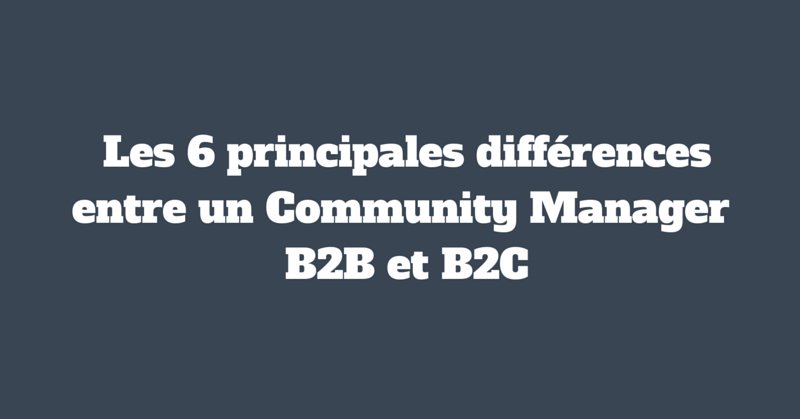 ClementPellerin's tweet photo. Les 6 principales différences entre un Community Manager B2B et B2C https://t.co/bHiANvvck3 #CM https://t.co/P5eAF5oW9L