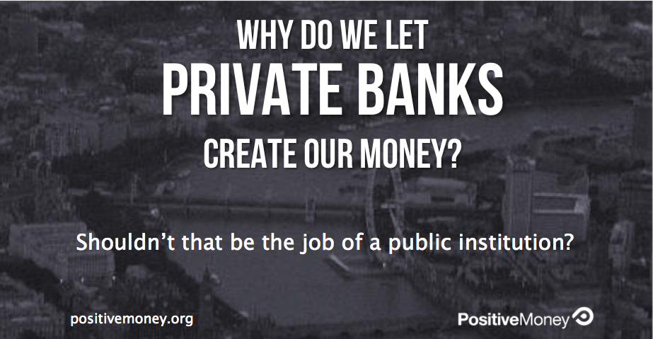 PositiveMoneyUK's tweet photo. Why do we let private banks create our money? https://t.co/TYPoCLPqZE https://t.co/a9AX9SHu9A