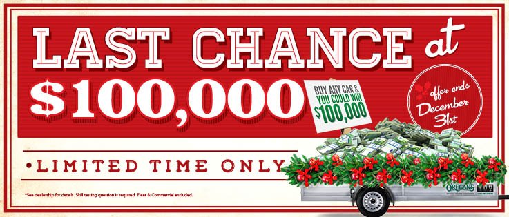 TheOregansTeam's tweet photo. It's your last chance to win $100,000! Offer ends December 31st!! #BuyAnyCar #YouCouldWin https://t.co/Vmd74xcDGW
