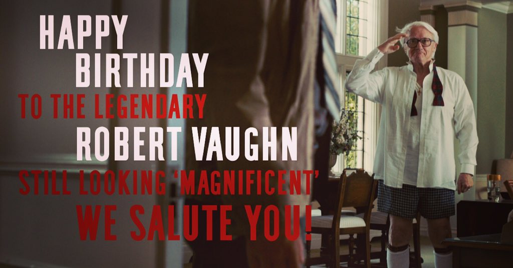 Happy birthday to our favorite Robert Vaughn!  