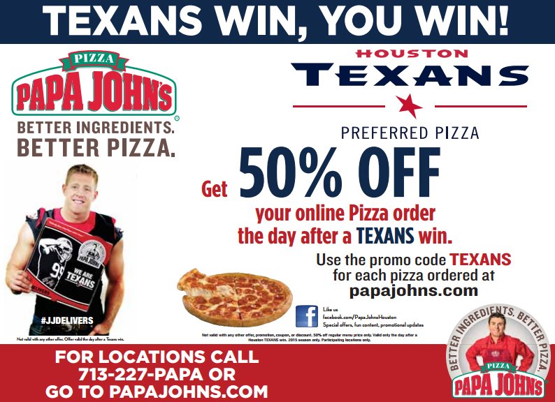 HoustonTexans's tweet image. Your #Texans won, &amp;amp; so do YOU!

Get 50% off your online pizza order @PapaJohnsHousTX

INFO: bit.ly/1p6Tkt7