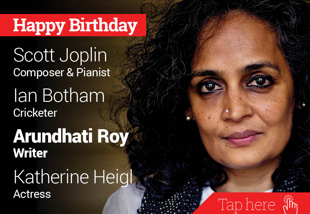 Happy Birthday Scott Joplin, Ian Botham, Arundhati Roy, Katherine Heigl 