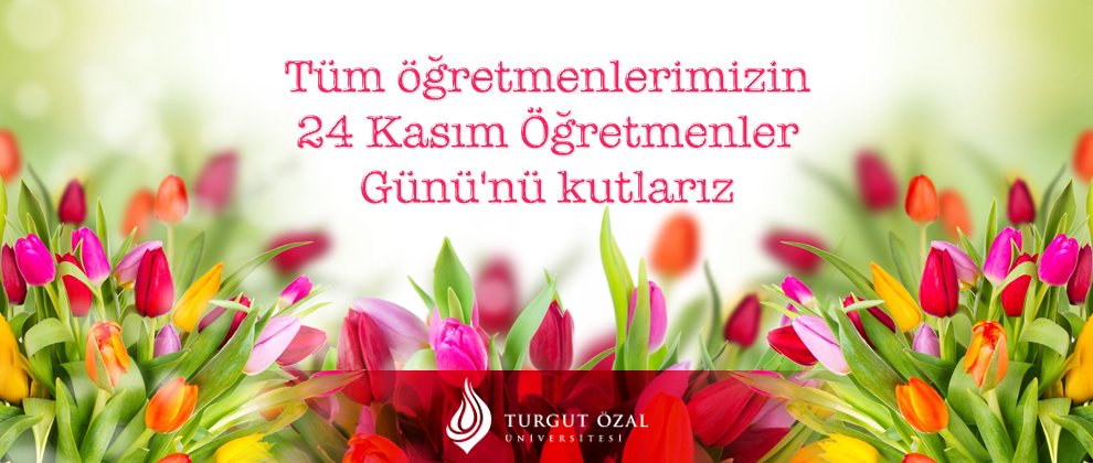 24 Kasım Öğretmenler Günü Kutlu Olsun...