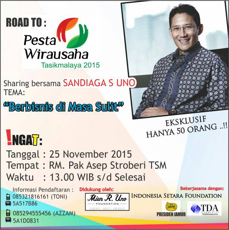 ROAD TO PESTA WIRAUSAHA TASIK 2015. Yuk ikutan Sharing with Pak Sandiaga S Uno. Cc: @indonesiasetara  <a href="/mrufoundation/">MienRUno Foundation</a>