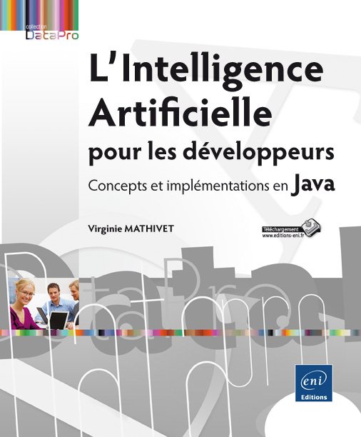 EditionsENI's tweet image. L&apos; #IA pour les développeurs - Concepts et implémentations en #java Prochainement sur : bit.ly/1PLLCXV