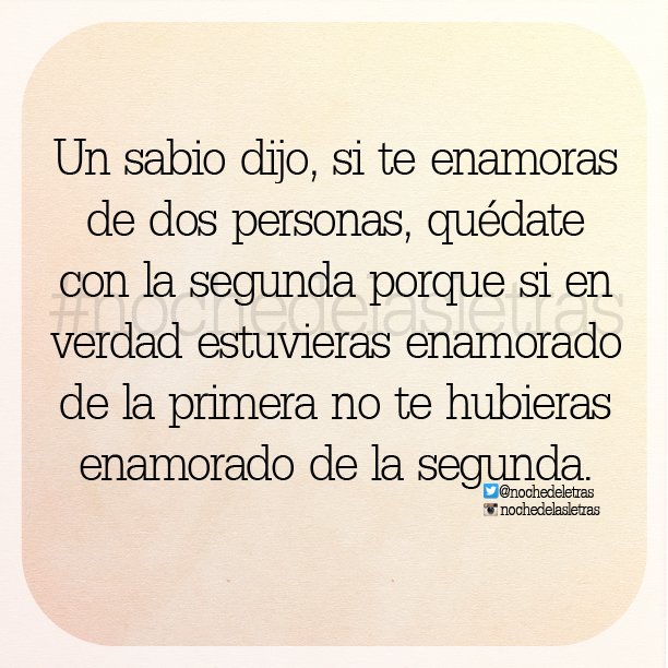 nochedeletras's tweet photo. Si te enamoras de dos personas, deja a la primera porque si fuese real, no te hubieras enamorado de la segunda. https://t.co/AbheLLZBrJ