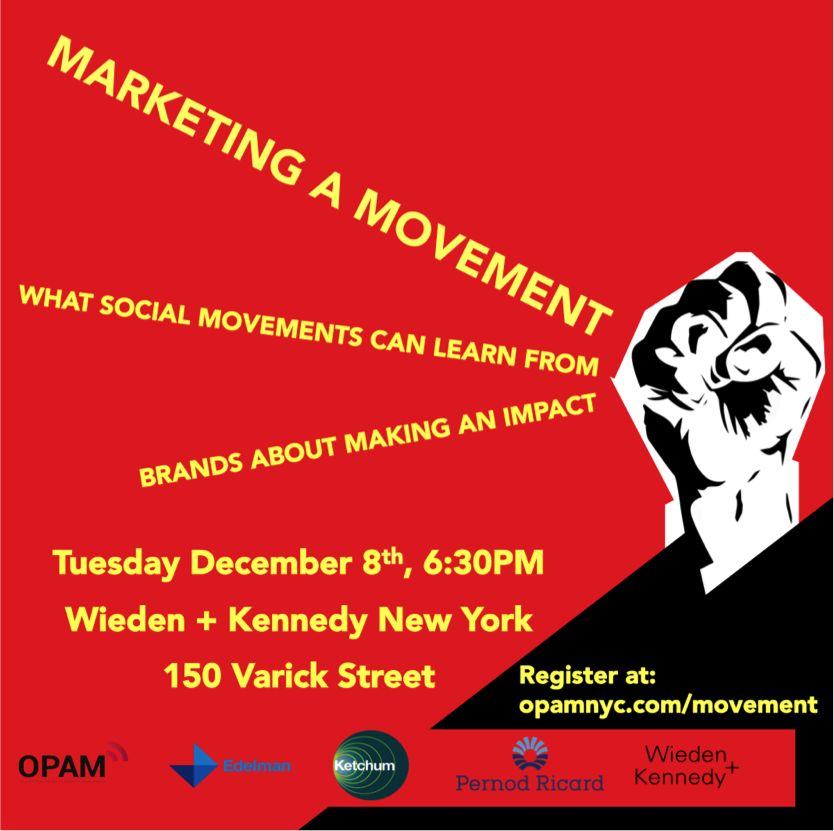 WeAreOPAM's tweet photo. Join us at @wknyc on 12/8 at 6:30PM to discuss what social movements can learn from brands about driving action. https://t.co/Njtsiq9zYJ