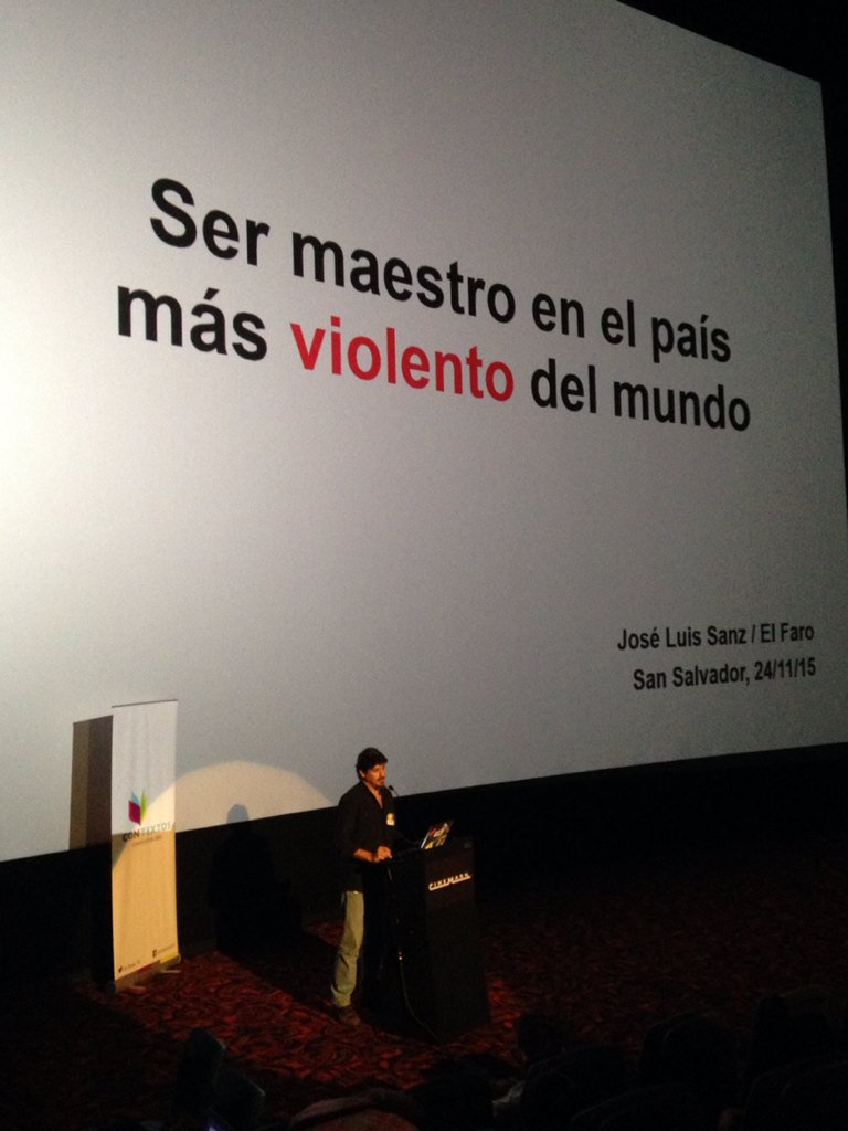 "Ser maestro en el país más violento del mundo" - Jose Luis Sanz @_ElFaro_ @ #CongresoConTextos