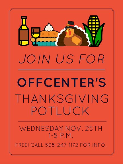 OFFCenterABQ's tweet image. Tomorrow! Join us for our annual Thanksgiving Potluck, 1-5 p.m. Wed. Nov. 25. #MeetNewFriends #GiveThanks