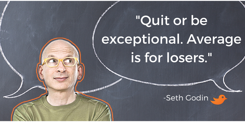 HubSpot's tweet photo. "Quit or be exceptional. Average is for losers." - Seth Godin https://t.co/0CaKBJa2M0 https://t.co/QfApcEi2j5