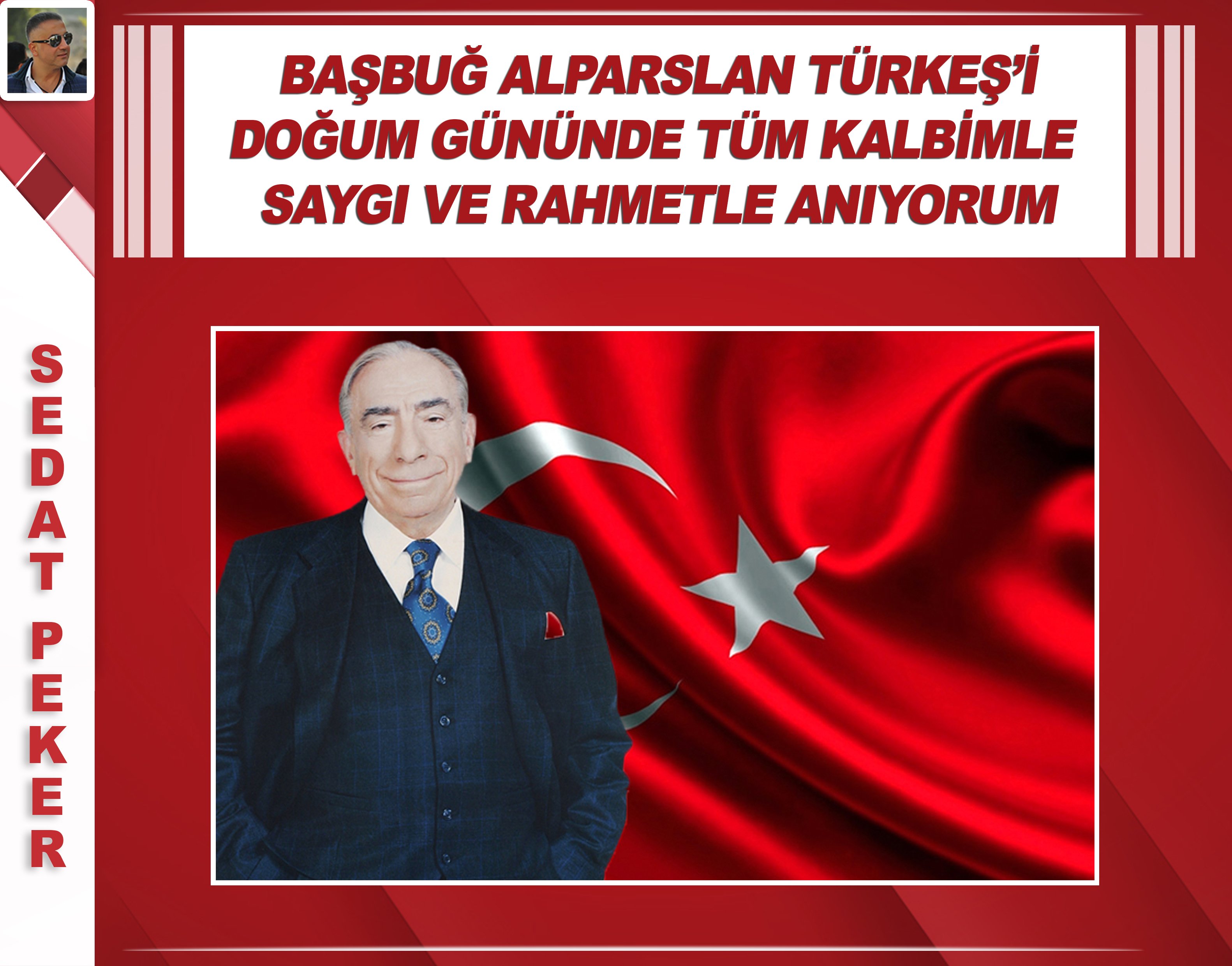 sedat peker on twitter basbug alparslan turkes i dogum gununde tum kalbimle saygi ve rahmetle aniyorum https t co ajih6olonl twitter