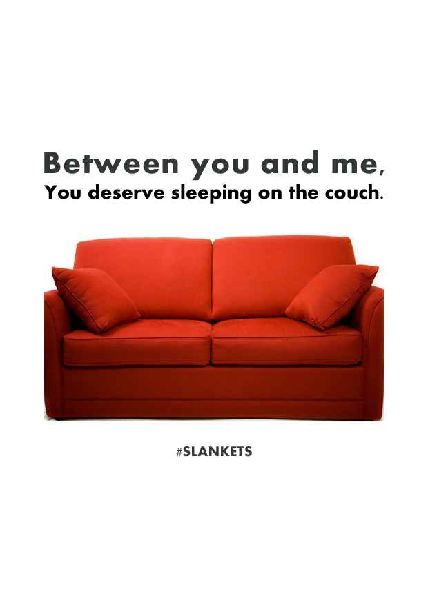 BriefBreak's tweet photo. @OneMinuteBriefs  #SLANKETS #creative #advertising 
You deserve sleeping on the couch. https://t.co/pqZk1kLHu7