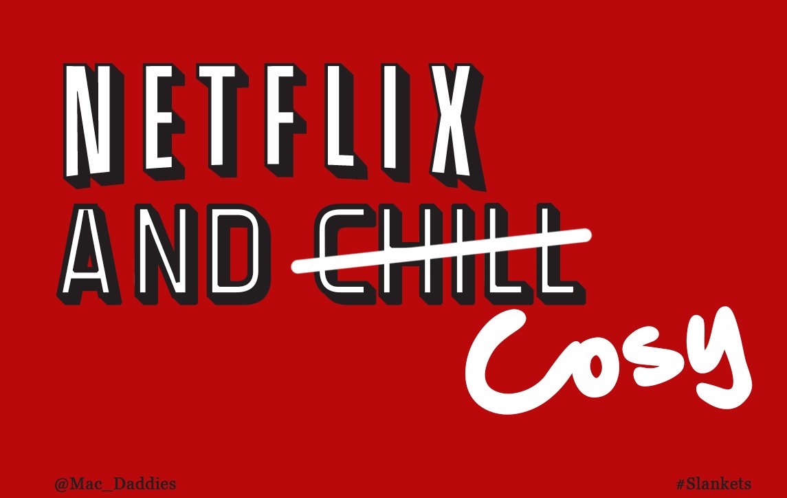 Mac_Daddies's tweet photo. Netflix and... #Advertise #SLANKETS @OneMinuteBriefs @NetflixUK https://t.co/JPfok4KVzJ
