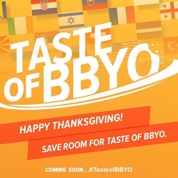hope everyone has a great Thanksgiving! get excited for #TasteofBBYO launching soon!