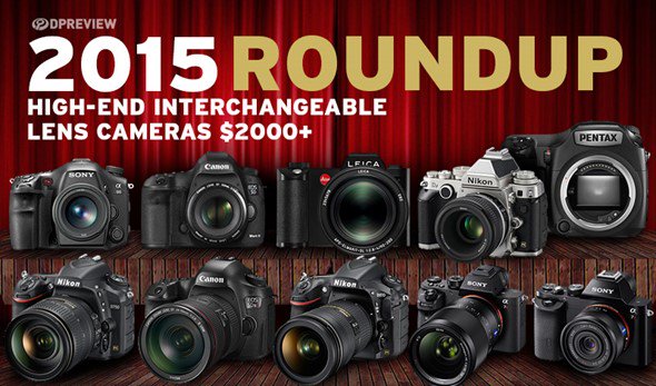 Last but not least... *Drum roll* High-end interchangeable lens camera roundup, $2000+! goo.gl/m30LvZ