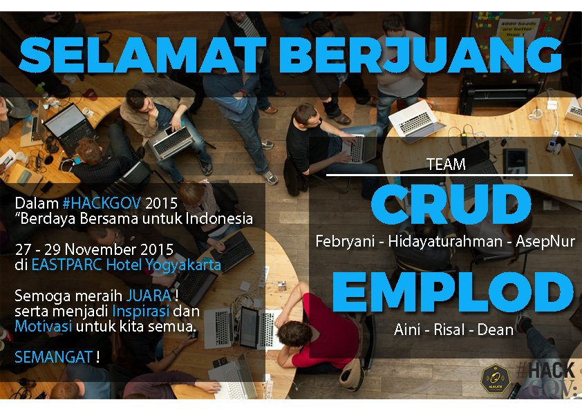 Selamat Berjuang untuk Team CRUD &amp; EMPLOD dalam #HACKGOV2015. Semoga dapat meraih Juara ! Semangat!
