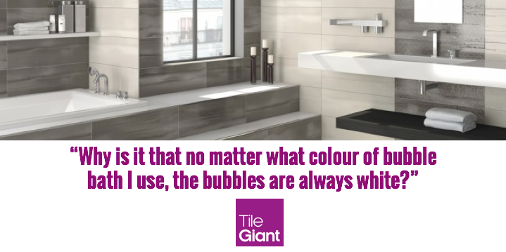 TileGiantHelp's tweet image. Why is it that no matter what colour of bubble bath I use, the bubbles are always white?#wondersoftheworld