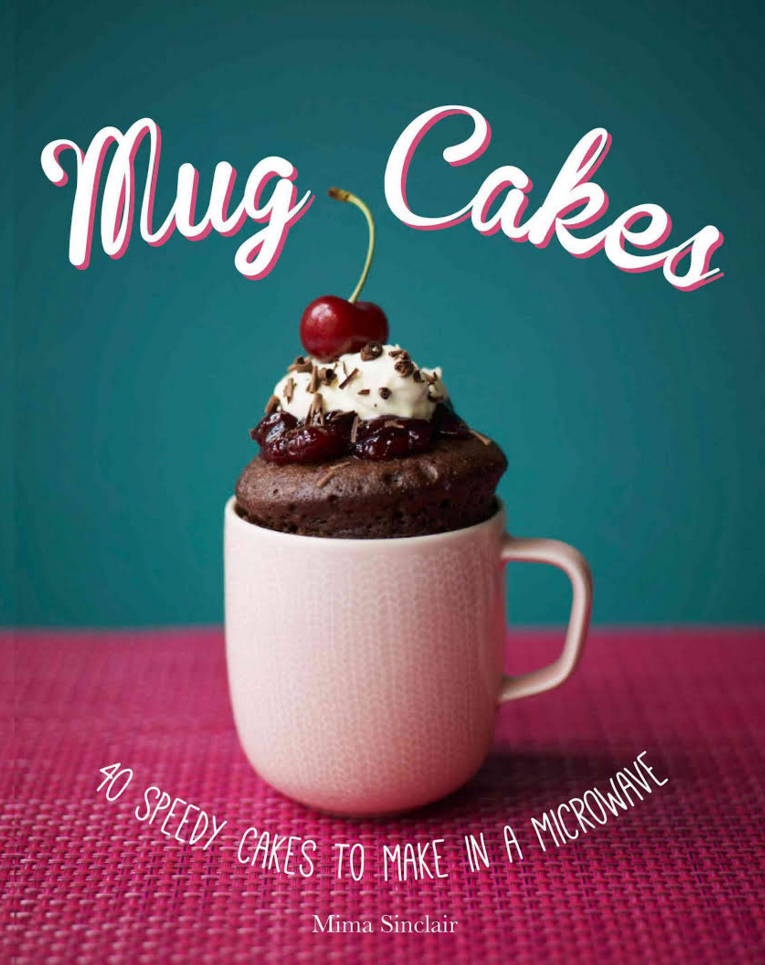 There are NO excuses on #NationalCakeDay 1 mug + 1 microwave + 1 recipe from @MimaSinclair's Mug Cakes book #nomnom