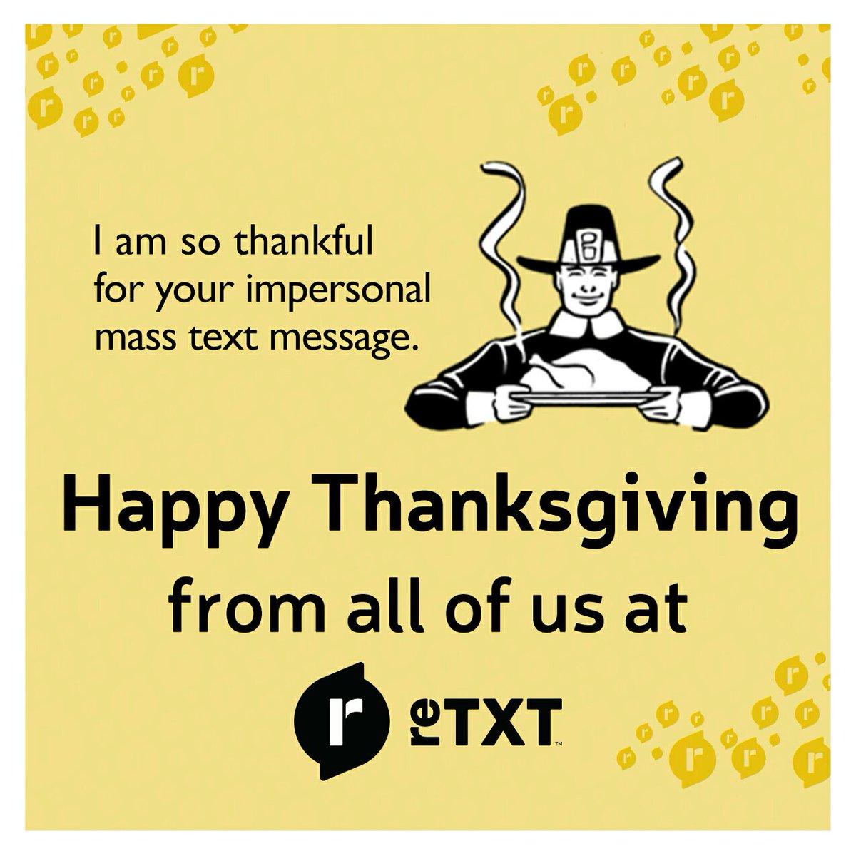 reTXT's tweet photo. #HappyThanksgiving from all of us at #reTXT. #Thankful #TurkeyDay https://t.co/JyXNVAvS1F