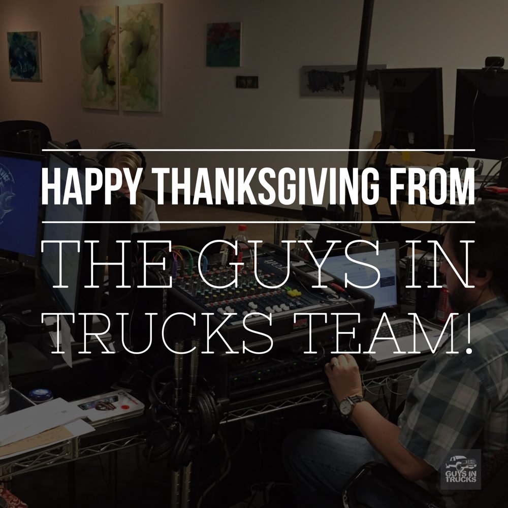 GuysInTrucks's tweet image. Happy Thanksgiving #GITnation!