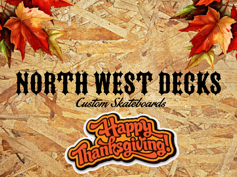 NorthWestDecks's tweet photo. Happy Thanksgiving! #thanksgiving #skateboarding #skatelife #northwestdecks #custom #art #skater #follow #like https://t.co/ZVrnOqUBJa