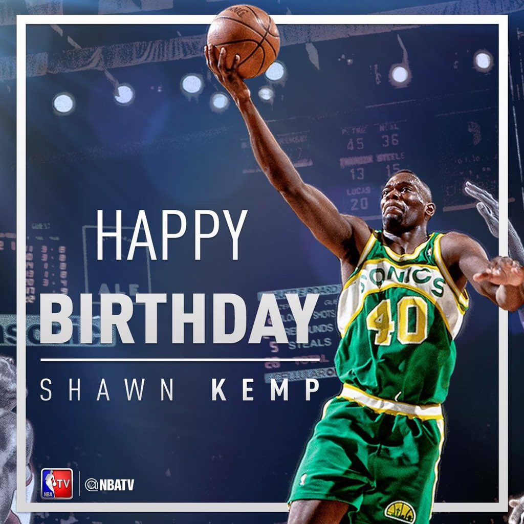 Happy Birthday Shawn Kemp 