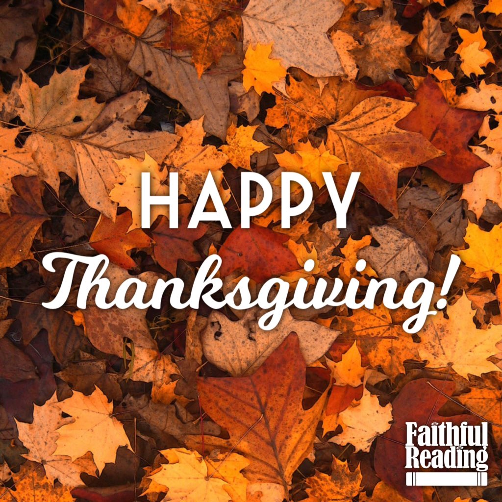 FaithfulReading's tweet photo. Food is great, but telling your loved ones how thankful you are for them is even better! #HappyThanksgiving https://t.co/JMgvLVyclX