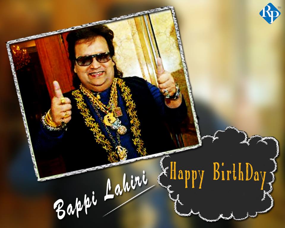 Wishing a very Happy Birthday to melody king Bappi Lahiri!  Wish you lots of happiness and a great year ahead! 