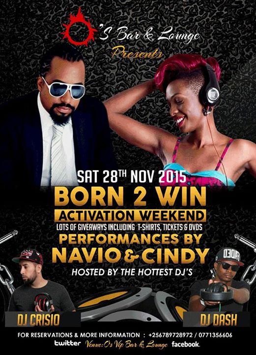 Tomorrow  Catch <a href="/naviomusic/">NAVIO #EastLORD</a>  and <a href="/Cindy_Sanyu/">Cindy Sanyu</a> O's Lounge for the #born2win Activations along side Dj Dash &amp; Crisio
