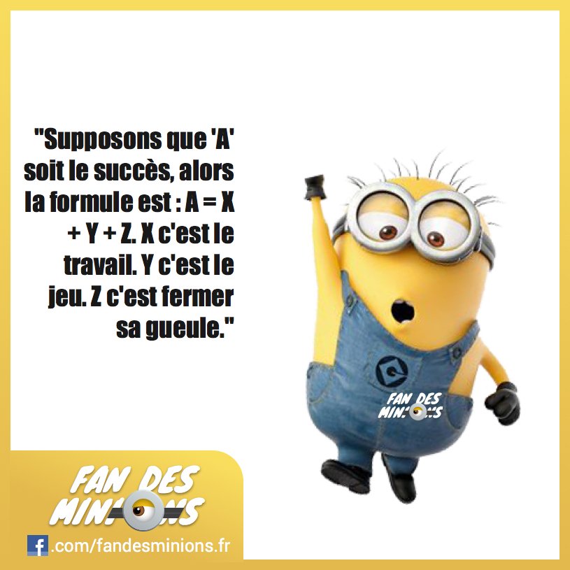 Fan_des_minions's tweet photo. « Supposons que ‘A’ soit le succès, alors la formule est : A = X + Y + Z. X c’est le trava… https://t.co/8znMSp7qf9 https://t.co/5W5QWR8MuD