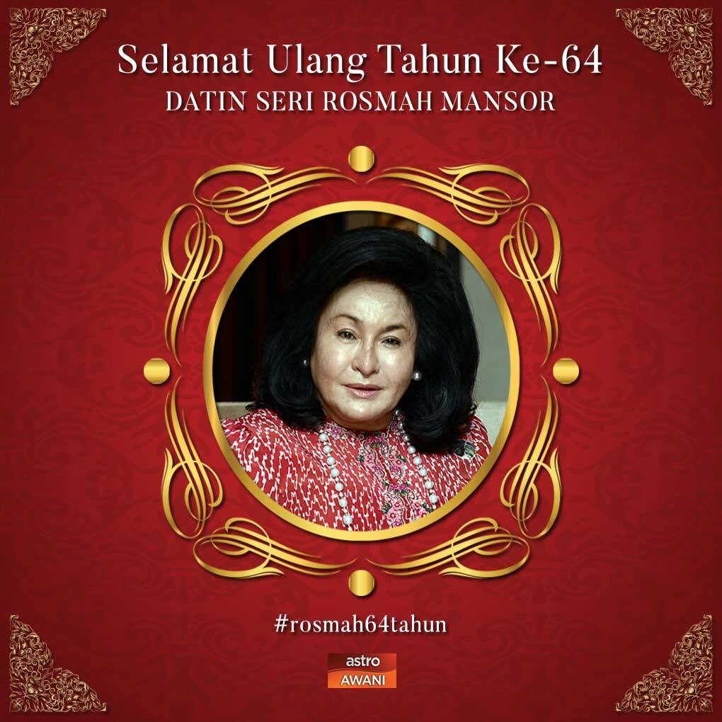 Happy birthday Datin Paduka Seri Rosmah Mansor. kena check balik title tu, silap. 