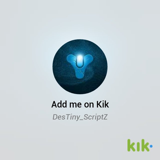 DesTiny_ScriptZ's tweet image. Hey! I'm on Kik - my username is "DesTiny_ScriptZ" kik.me/DesTiny_ScriptZ