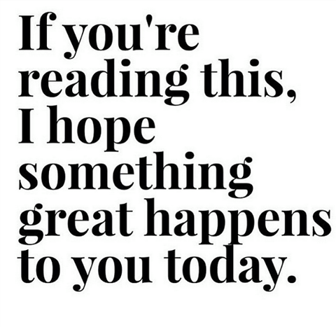 marshawright's tweet photo. IF YOU ARE READING THIS I HOPE SOMETHING GREAT HAPPENS :-) https://t.co/bxT97HG28q