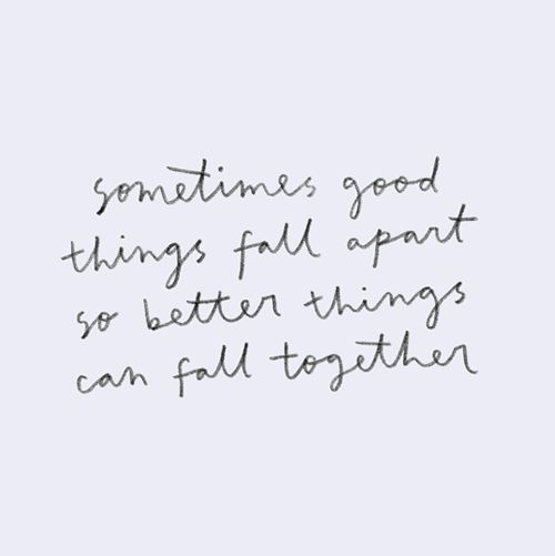 Good Things Fall Apart So Better Things Can Fall Together Let's Live Happy! On Twitter: "Sometimes Good Things Fall Apart So Better  Things Can Fall Together #Quotes #Motivation Https://T.co/3Ndv01Yqeb  Https://T.co/2Hw3Uadkpp" / Twitter
