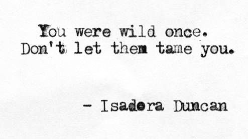 WomanthologyUK's tweet photo. Love! #StayWild #Quotes #IsadoraDuncan https://t.co/CcNZo1fJzR