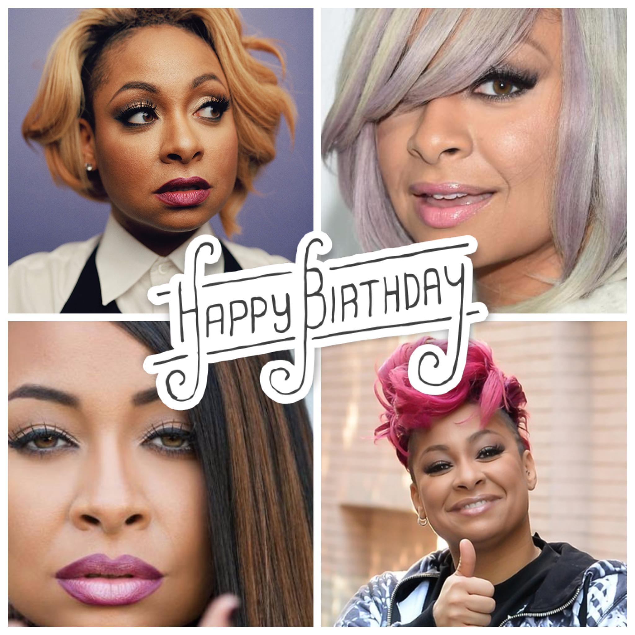 Happy Birthday to the beautiful, colorful, & energetic, Raven Symone. Wishing you the best!! 