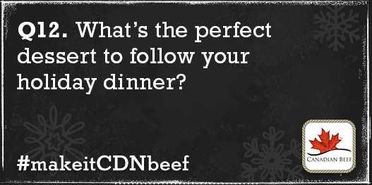 CanadaBeefInc's tweet photo. While we wait for the winners.. Q12. What's the perfect dessert to follow a your holiday dinner? #makeitCDNbeef https://t.co/9PcQu8SYm0