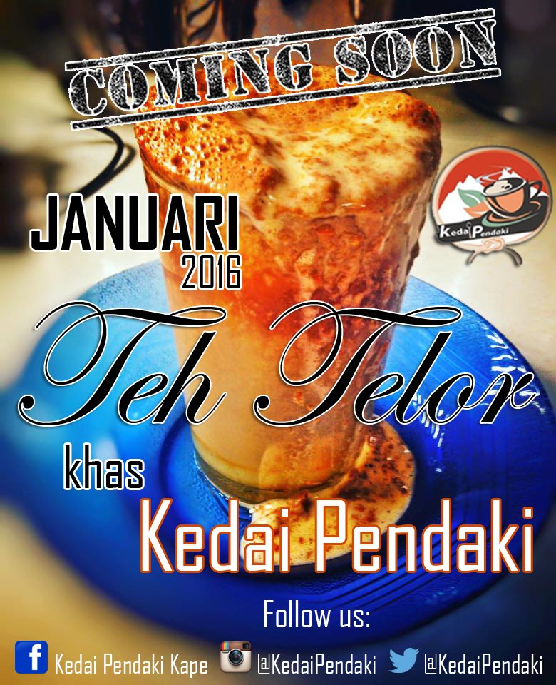 Comingsoon!!
Teh Telor khas Kedai Pendaki :)