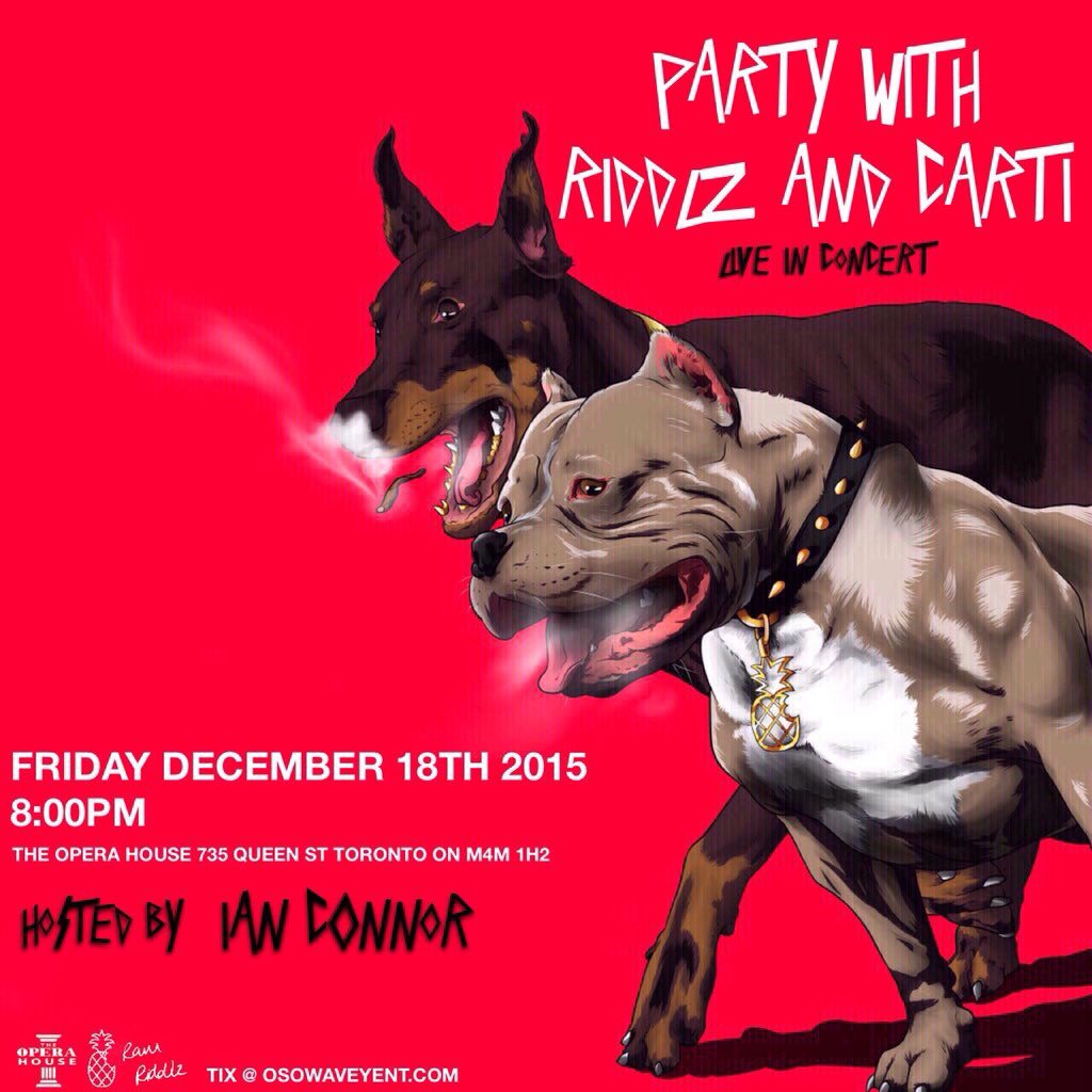 SamiulH's tweet photo. Friday December 18th, 2015 @TheOperaHouse 735 Queen Street @Osowaveyent.com #RamRiddlz #PlayBoiCarti #IanConnor https://t.co/4ETrPvUWOZ