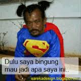 Jngn bingung buat jadi apa kedepannya, jngn takut buat mencoba . Kalo ga gini jadinya