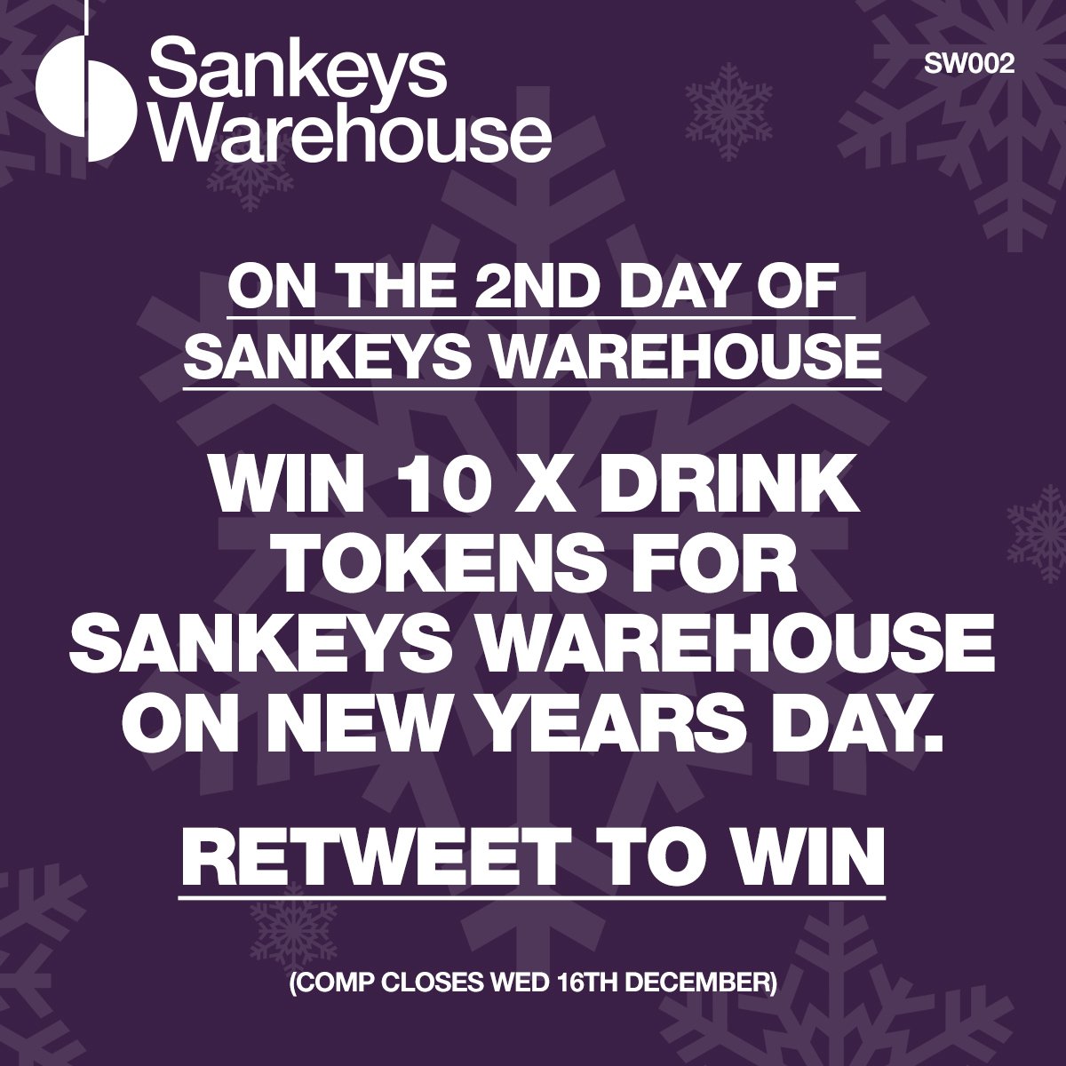 Day 2 Of <a href="/sankeyswhse/">Sankeys Warehouse</a>

RETWEET FOR A CHANCE TO WIN 10 X DRINK TOKENS FOR <a href="/SANKEYSWHSE/">Sankeys Warehouse</a> NYD 

COMP CLOSES WED 16 DEC