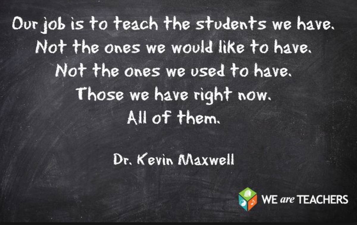 justintarte's tweet image. Our job is to teach the students we have. Not the ones we would like to have. via @WeAreTeachers #edchat
