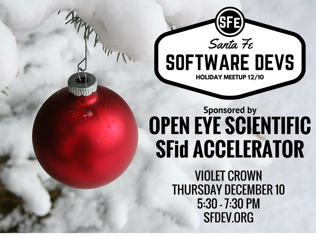 swsantafe's tweet photo. How about a #SantaFe holiday meetup for developers &amp; entrepreneurs? Coming 12/10 Sign up @ https://t.co/uq6PNPOuhh https://t.co/efb9frY0cG