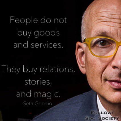 sociabIesociety's tweet photo. "People do not buy goods and services. They buy relations, stories, and magic." @ThisIsSethsBlog #SethGoodin #magic https://t.co/gTX8csaMhZ