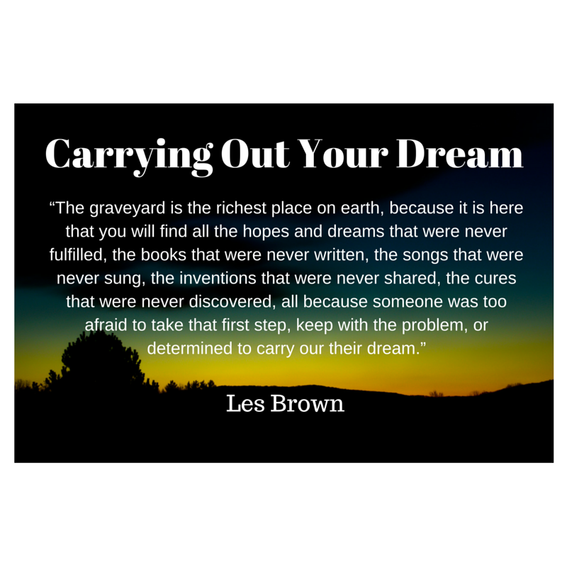 IdeasToFortune's tweet photo. Are you carrying out your dream? Les Brown's quote really hits the head of the nail. #Inspire #Dreams #CarryItOut https://t.co/RhMVJuCa4B