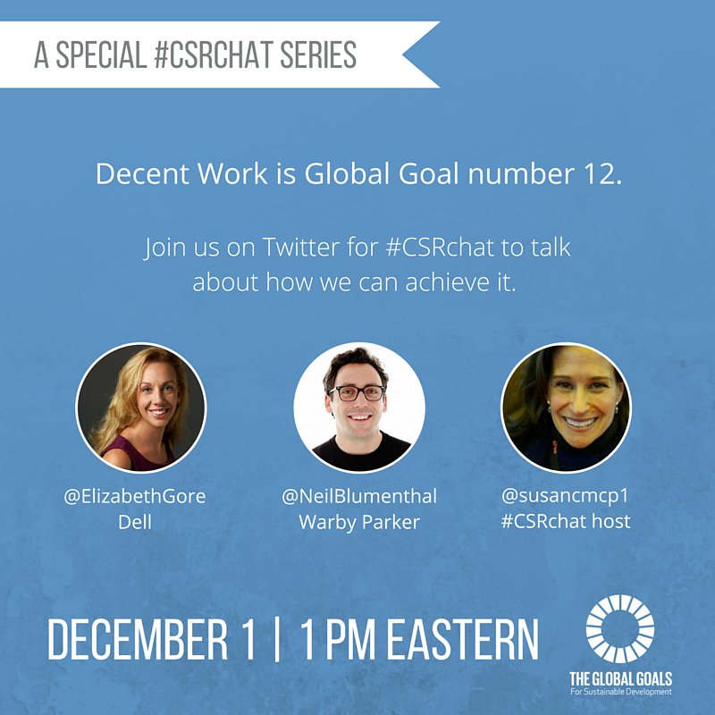 unfoundation's tweet image. The #globalgoals on #CSRchat | Next: Decent Work, 12/1 at 1pm ET with @NeilBlumenthal  @ElizabethGore &amp;amp; @susanmcp1